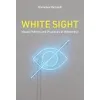 White Sight: Visual Politics and Practices of Whiteness {Themes & Concepts} (Warehouse)
