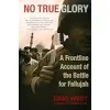 No True Glory: A Frontline Acc {Iraq} (Warehouse)