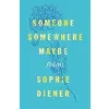 Someone Somewhere Maybe: Poems {United States} (Warehouse)