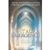 Sentaura Emergence: Healers, Way Showers, Guardians Carving a New Path of Light {Mind-Body Medicine} (Warehouse)