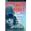 Mr. Robot and Philosophy: Beyond Good and Evil Corp: 109 {Performing Arts} (Warehouse)