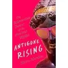 Antigone Rising: The Subversive Power of the Ancient Myths {Criticism & Theory}