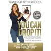 You Can Drop It!: How I Dropped 100 Pounds Enjoying Carbs, Cocktails & Chocolate-And You Can Too! {Eating Disorders & Body Image} (Warehouse)