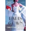 The Paris Gown: A Novel (Paris Gown Novel Christine Wells) {Contemporary} (Warehouse)