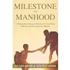 Milestone to Manhood: A Christian Rite of Passage to Help Your 13 Year Old Son Make the Leap from Boyhood to Manhood {Fatherhood} (Warehouse)