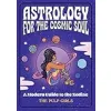 Astrology for the Cosmic Soul: A Modern Guide to the Zodiac {Motivational} (Warehouse)