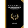 La Prostitution En France: Études Morales Et Démographiques, Avec Une Statistique Générale De La Prostitution En France {Sex Guides} (Warehouse)
