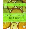 Citrus and Tropical Trees: A Monograph on Planting, Culture and Care {Fruit} (Warehouse)