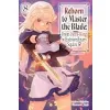 Reborn to Master the Blade: From Hero-King to Extraordinary Squire?, Vol. 8 (light novel): Volume 8 {Action & Adventure} (Warehouse)