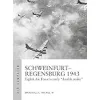 Schweinfurt-Regensburg 1943: Eighth Air Force's costly "double strike": Eighth Air Force’s costly early daylight battles: 14 {Germany} (Warehouse)