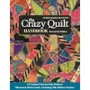 The Crazy Quilt Handbook: 12 Updated Step-by-Step Projects - Illustrated Stitch Guide, Including Silk Ribbon Stitches {Patchwork} (Warehouse)