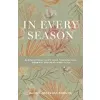 In Every Season: Rediscovering God's Hope Through Pain, Burnout, and Shattered Faith {Stress Management} (Warehouse)