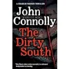 The Dirty South: Private Investigator Charlie Parker hunts evil in the eighteenth book in the globally bestselling series {Genre Fiction} (Warehouse)