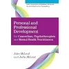 Personal And Professional Development For Counsellors, Psychotherapists And Mental Health Practitioners {Clinical Psychology} (Warehouse)