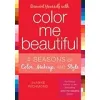 Reinvent Yourself with Color Me Beautiful: Four Seasons of Color, Makeup, and Style {Motivational} (Warehouse)