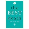 The Best Death: How to Die Well {Love & Loss} (Warehouse)