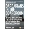 Barbarians in the Boardroom: Activist Investors and the battle for control of the world's most powerful companies {Biography & History} (Warehouse)