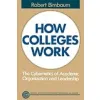How Colleges Work: The of Academic Organization and Leadership {Cybernetics} (Warehouse)