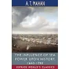 The Influence of Sea Power Upon History, 1660-1783 (Esprios Classics) {Crafts, Hobbies & Home} (Warehouse)