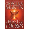 A Feast For Crows: A Song of Ice and Fire: Book Four: 04 {Fantasy} (Warehouse)