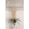 Macramè: The Definitive Guide For Your Macramè Projects {Knots, Macrame & Rope Work} (Warehouse)