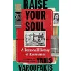 Raise Your Soul: A Personal History of Resistance {Greece} (Warehouse)