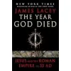 The Year God Died: Jesus and the Roman Empire in 33 AD {Rome} (Warehouse)