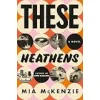 These Heathens: A Novel {Fiction} (Warehouse)